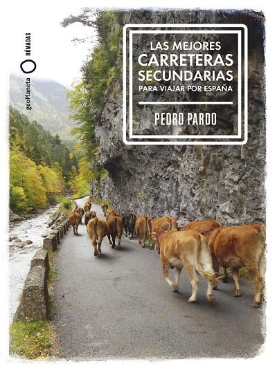 LAS MEJORES CARRETERAS SECUNDARIAS PARA VIAJAR POR ESPAÑA | 9788408299370 | PARDO, PEDRO | Galatea Llibres | Librería online de Reus, Tarragona | Comprar libros en catalán y castellano online