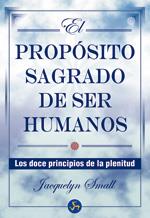 PROPOSITO SAGRADO DE SER HUMANOS, EL | 9788495973450 | SMALL, JAQUELINE | Galatea Llibres | Llibreria online de Reus, Tarragona | Comprar llibres en català i castellà online