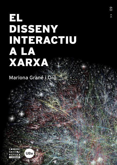 EL DISSENY INTERACTIU A LA XARXA | 9788447535798 | GRANE I ORO, MARIONA | Galatea Llibres | Librería online de Reus, Tarragona | Comprar libros en catalán y castellano online