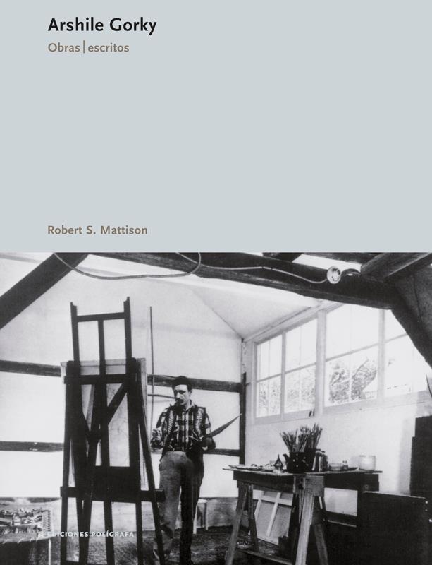 ARSHILE GORKY, ESCRITOS | 9788434312227 | MATTISON, ROBERT S. | Galatea Llibres | Llibreria online de Reus, Tarragona | Comprar llibres en català i castellà online