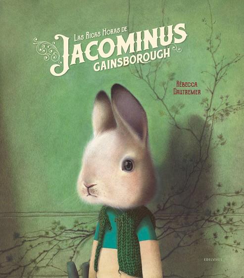 LAS RICAS HORAS DE JACOMINUS GAINSBOROUGH | 9788414016978 | DAUTREMER, RÉBECCA | Galatea Llibres | Librería online de Reus, Tarragona | Comprar libros en catalán y castellano online