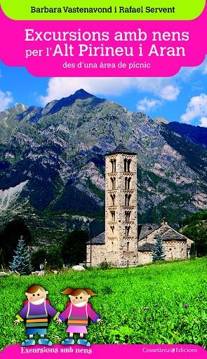 EXCURSIONS AMB NENS PER L'ALT PIRINEU I ARAN DES D'UNA ÀREA DE PÍCNIC | 9788490346075 | VASTENAVOND, BARBARA/SERVENT ARRACÓ, RAFAEL | Galatea Llibres | Llibreria online de Reus, Tarragona | Comprar llibres en català i castellà online