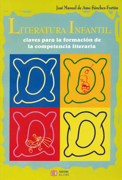 LITERATURA INFANTIL: CLAVES PARA LA FORMACION DE LA COMPETEN | 9788497001328 | AMO SANCHEZ FORTUN, JOSE MANUEL | Galatea Llibres | Llibreria online de Reus, Tarragona | Comprar llibres en català i castellà online