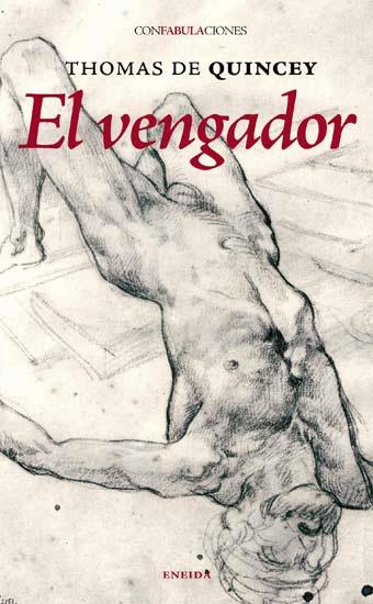 VENGADOR, EL | 9788492491377 | DE QUINCEY, THOMAS  / SOTUELA ELORRIAGA, LURED. LIT. | Galatea Llibres | Librería online de Reus, Tarragona | Comprar libros en catalán y castellano online