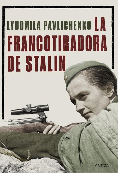 LA FRANCOTIRADORA DE STALIN | 9788491990772 | PAVLICHENKO, LIUDMILA | Galatea Llibres | Llibreria online de Reus, Tarragona | Comprar llibres en català i castellà online