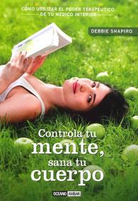 CONTROLA TU MENTE, SANA TU CUERPO | 9788475567792 | SHAPIRO, DEBBIE | Galatea Llibres | Llibreria online de Reus, Tarragona | Comprar llibres en català i castellà online