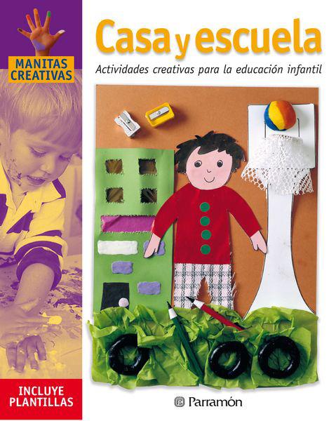 CASA Y ESCUELA. ACTIVIDADES CREATIVAS PARA LA EDUCACION INFA | 9788434222595 | Galatea Llibres | Librería online de Reus, Tarragona | Comprar libros en catalán y castellano online