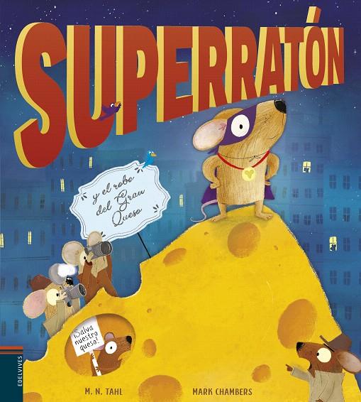 SUPERRATÓN Y EL ROBO DEL GRAN QUESO | 9788414023341 | TAHL, M. N. | Galatea Llibres | Llibreria online de Reus, Tarragona | Comprar llibres en català i castellà online