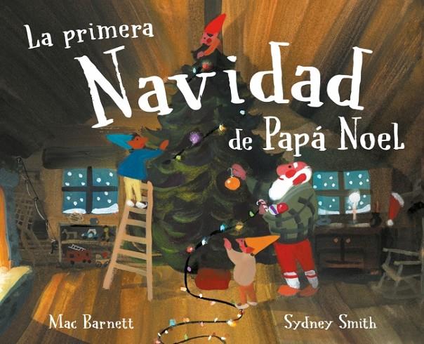 LA PRIMERA NAVIDAD DE PAPA NOEL | 9788448869885 | BARNETT, MAC | Galatea Llibres | Llibreria online de Reus, Tarragona | Comprar llibres en català i castellà online