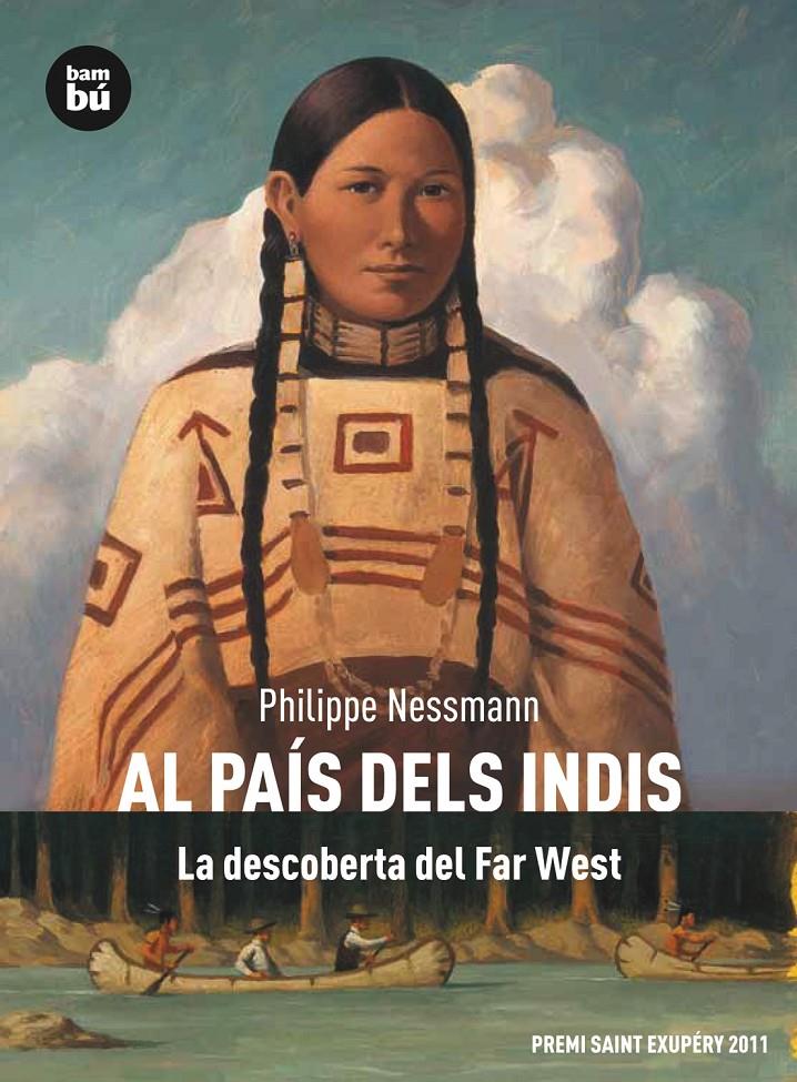 AL PAÍS DELS INDIS. LA DESCOBERTA DEL FAR WEST | 9788483431740 | NESSMANN, PHILIPPE | Galatea Llibres | Llibreria online de Reus, Tarragona | Comprar llibres en català i castellà online