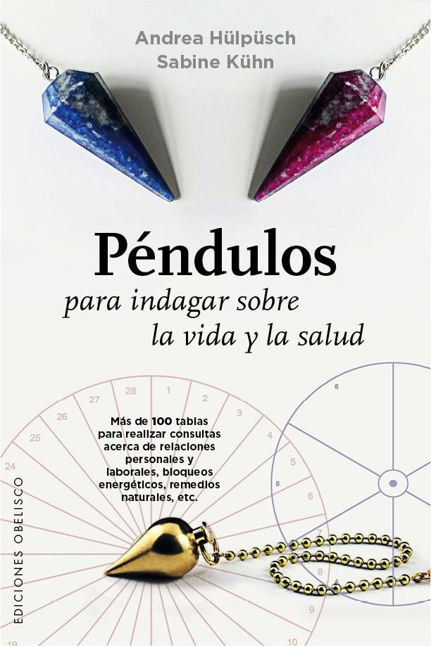 PENDULOS PARA INDAGAR SOBRE LA VIDA Y LA SALUD | 9788491110262 | HULPUSCH, ANDREA / KUHN SABINE | Galatea Llibres | Llibreria online de Reus, Tarragona | Comprar llibres en català i castellà online