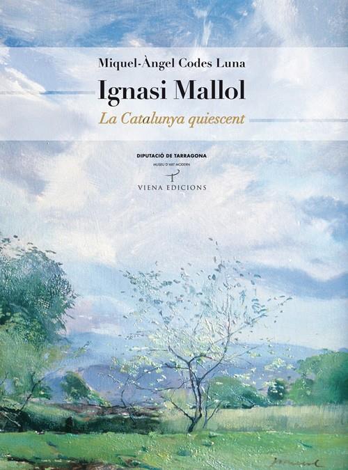 IGNASI MALLOL, LA CATALUNYA QUIESCENT | 9788483305867 | CODES LUNA, MIGUEL ANGEL | Galatea Llibres | Llibreria online de Reus, Tarragona | Comprar llibres en català i castellà online