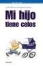 MI HIJO TIENE CELOS | 9788436817355 | ORTIGOSA QUILES, JUAN MANUEL | Galatea Llibres | Llibreria online de Reus, Tarragona | Comprar llibres en català i castellà online