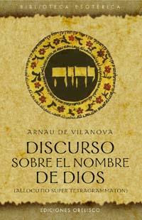 DISCURSO SOBRE LE NOMBRE DE DIOS | 9788497770149 | DE VILANOVA, ARNAU | Galatea Llibres | Librería online de Reus, Tarragona | Comprar libros en catalán y castellano online