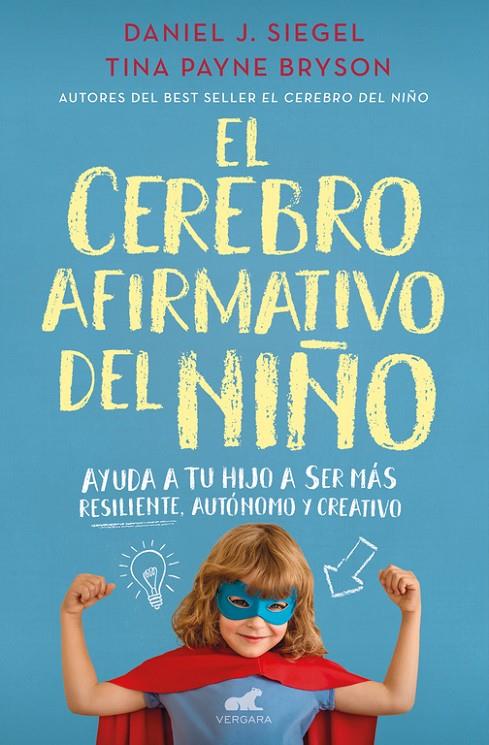 EL CEREBRO AFIRMATIVO DEL NIñO | 9788416076161 | SIEGEL, DANIEL / TINA PAYNE BRYSON | Galatea Llibres | Llibreria online de Reus, Tarragona | Comprar llibres en català i castellà online