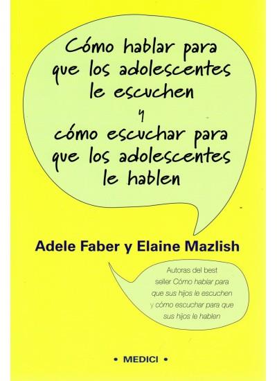 COMO HABLAR PARA QUE LOS ADOLESCENTES LE ESCUCHEN Y COMO ESC | 9788497990257 | FABER, ADELE | Galatea Llibres | Llibreria online de Reus, Tarragona | Comprar llibres en català i castellà online