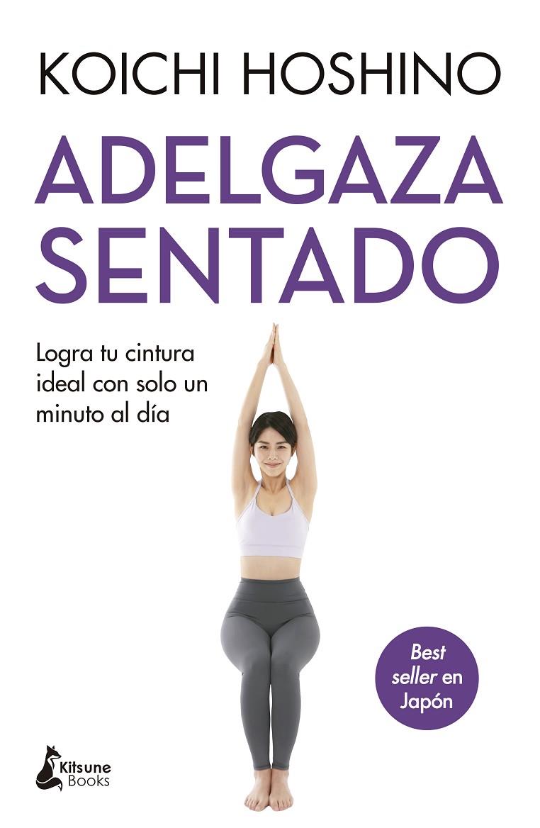 ADELGAZA SENTADO | 9788410164291 | HOSHINO, KOICHI | Galatea Llibres | Llibreria online de Reus, Tarragona | Comprar llibres en català i castellà online