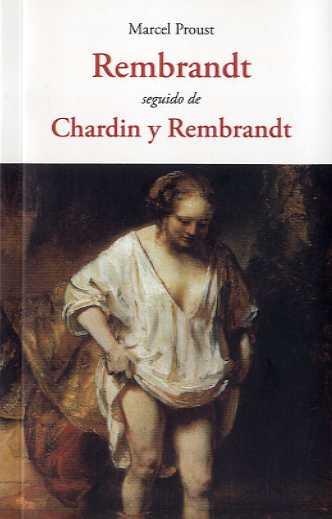 REMBRANDT SEGUIDO DE CHARDIN Y REMBRANDT | 9788497161947 | PROUST, MARCEL | Galatea Llibres | Llibreria online de Reus, Tarragona | Comprar llibres en català i castellà online