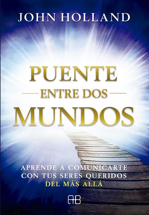 PUENTE ENTRE DOS MUNDOS | 9788415292951 | HOLLAND, JOHN | Galatea Llibres | Llibreria online de Reus, Tarragona | Comprar llibres en català i castellà online