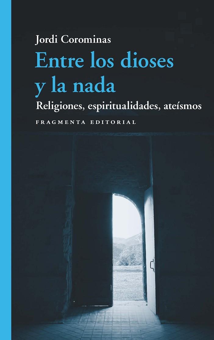 ENTRE LOS DIOSES Y LA NADA | 9788417796785 | COROMINAS, JORDI | Galatea Llibres | Llibreria online de Reus, Tarragona | Comprar llibres en català i castellà online