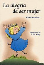 ALEGRIA DE SER MUJER, LA | 9788428519595 | KATAFIASZ, KAREN | Galatea Llibres | Llibreria online de Reus, Tarragona | Comprar llibres en català i castellà online