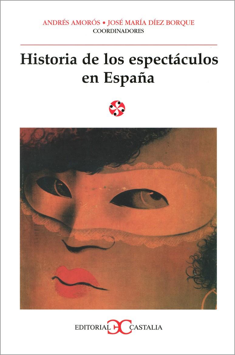 HISTORIA DE LOS ESPECTACULOS EN ESPAÑA | 9788470398254 | AMOROS, ANDRES | Galatea Llibres | Librería online de Reus, Tarragona | Comprar libros en catalán y castellano online