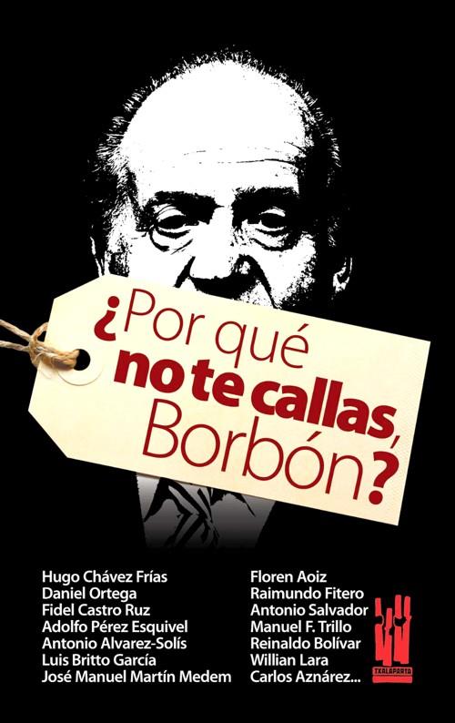 POR QUÉ NO TE CALLAS, BORBÓN? | 9788481365283 | CASTRO, FIDEL/CHÁVEZ, HUGO/ORTEGA, DANIEL | Galatea Llibres | Llibreria online de Reus, Tarragona | Comprar llibres en català i castellà online