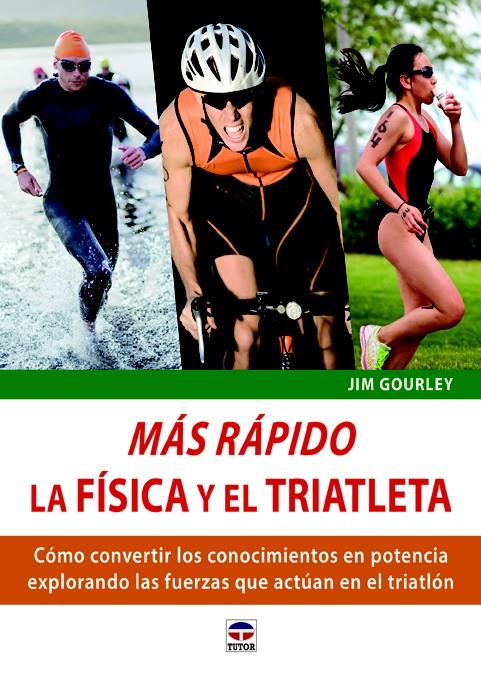 MÁS RÁPIDO. LA FÍSCA Y EL TRIATLETA | 9788479029807 | GOURLEY, JIM | Galatea Llibres | Llibreria online de Reus, Tarragona | Comprar llibres en català i castellà online