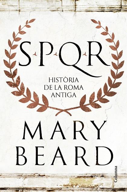 SPQR HISTORIA DE LA ROMA ANTIGA | 9788466432634 | BEARD, MARY | Galatea Llibres | Librería online de Reus, Tarragona | Comprar libros en catalán y castellano online