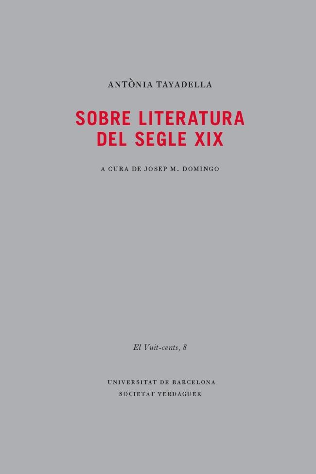 SOBRE LITERATURA DEL SEGLE XIX | 9788447536214 | TAYADELLA I OLLER, ANTÒNIA | Galatea Llibres | Llibreria online de Reus, Tarragona | Comprar llibres en català i castellà online