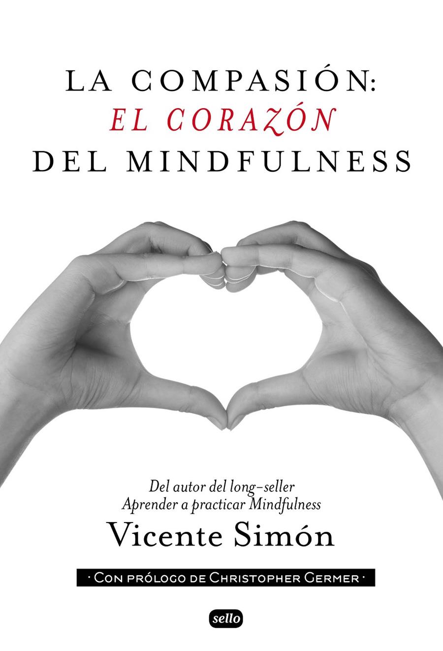 LA COMPASION : EL CORAZÓN DEL MINDFULNESS | 9788415132134 | SIMÓN, VICENTE | Galatea Llibres | Llibreria online de Reus, Tarragona | Comprar llibres en català i castellà online