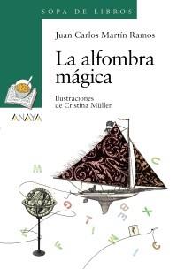 ALFOMBRA MÁGICA, LA | 9788466793032 | MARTÍN RAMOS, JUAN CARLOS | Galatea Llibres | Librería online de Reus, Tarragona | Comprar libros en catalán y castellano online