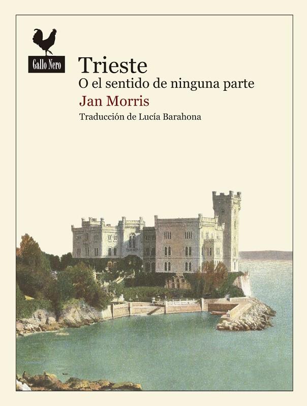 TRIESTE O EL SENTIDO DE NINGUNA PARTE | 9788416529438 | MORRIS, JAN | Galatea Llibres | Llibreria online de Reus, Tarragona | Comprar llibres en català i castellà online