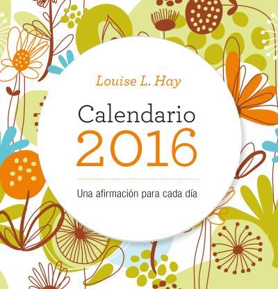 CALENDARIO LOUISE HAY 2016 | 9788479539207 | HAY, LOUISE | Galatea Llibres | Llibreria online de Reus, Tarragona | Comprar llibres en català i castellà online