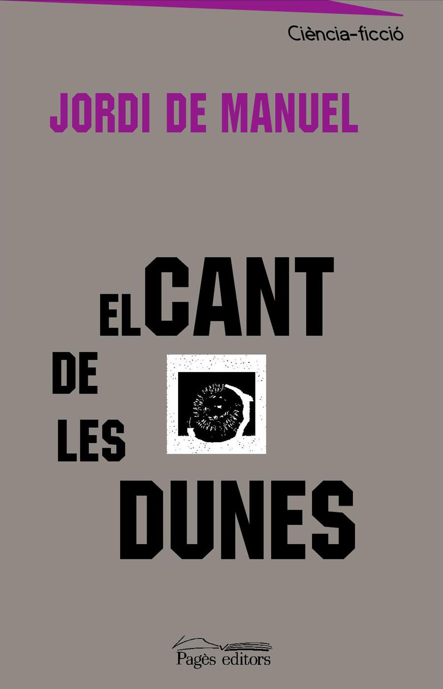 CANT DE LES DUNES, EL | 9788497793575 | MANUEL, JORDI DE (1962- ) | Galatea Llibres | Llibreria online de Reus, Tarragona | Comprar llibres en català i castellà online