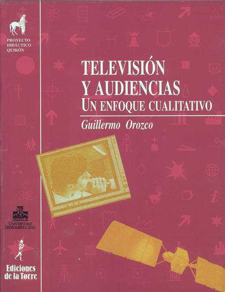 TELEVISION Y AUDIENCIAS.UN ENFOQUE CUALITATIVO | 9788479601751 | OROZCO, GUILLERMO | Galatea Llibres | Llibreria online de Reus, Tarragona | Comprar llibres en català i castellà online