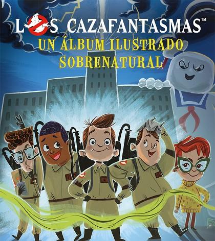 LOS CAZAFANTASMAS. ALBUM ILUSTRADO | 9788491455783 | BERROW, G.M/KEHOE, J.M. | Galatea Llibres | Llibreria online de Reus, Tarragona | Comprar llibres en català i castellà online