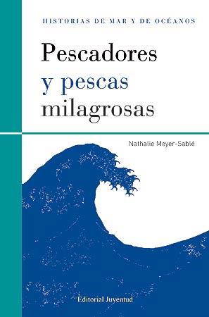 PESCADORES Y PESCAS MILAGROSAS | 9788426139481 | MEYER-SABLÉ, NATHALIE | Galatea Llibres | Llibreria online de Reus, Tarragona | Comprar llibres en català i castellà online