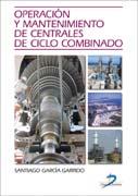 OPERACION Y MANTENIMIENTO DE CENTRALES DE CICLO COMBINADO | 9788479788421 | GARCIA GARRIDO, SANTIAGO | Galatea Llibres | Llibreria online de Reus, Tarragona | Comprar llibres en català i castellà online