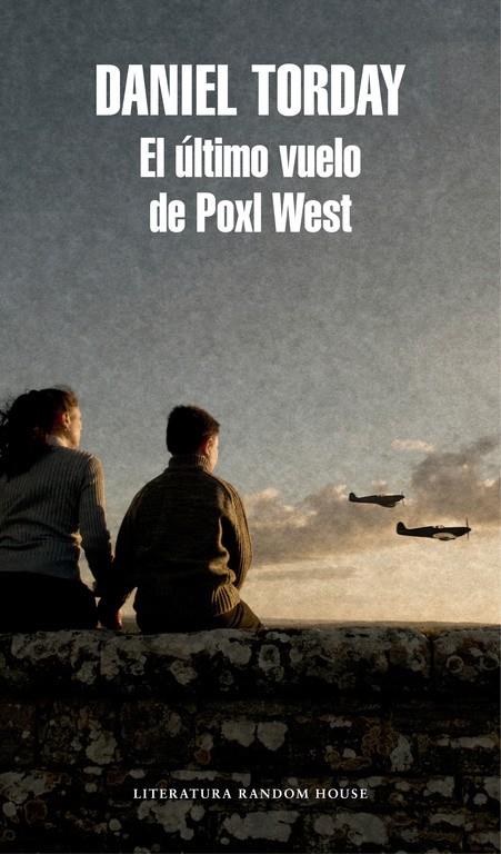 EL ÚLTIMO VUELO DE POXL WEST | 9788439731740 | TORDAY, DANIEL | Galatea Llibres | Llibreria online de Reus, Tarragona | Comprar llibres en català i castellà online