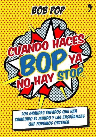 CUANDO HACES BOP YA NO HAY STOP | 9788499983967 | BOB POP | Galatea Llibres | Llibreria online de Reus, Tarragona | Comprar llibres en català i castellà online