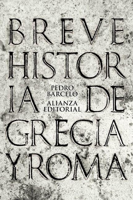 BREVE HISTORIA DE GRECIA Y ROMA | 9788420693286 | BARCELÓ, PEDRO | Galatea Llibres | Llibreria online de Reus, Tarragona | Comprar llibres en català i castellà online