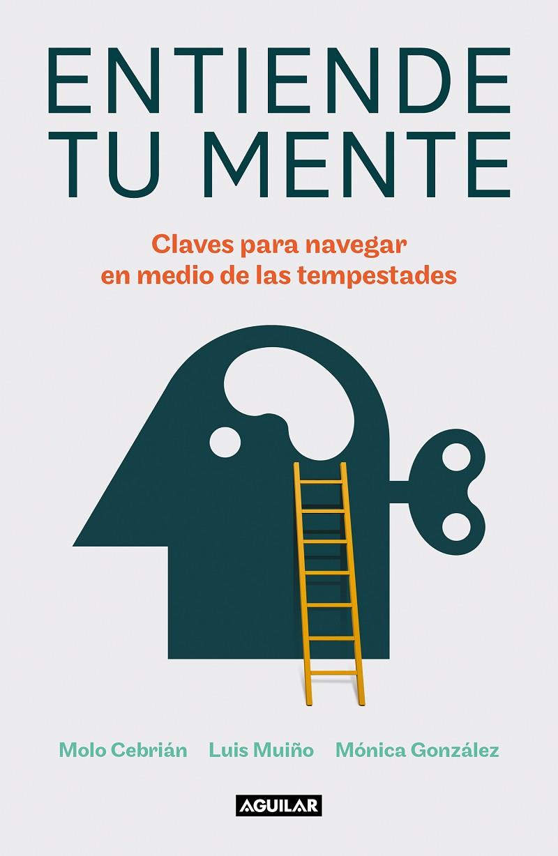 ENTIENDE TU MENTE | 9788403523432 | CEBRIÁN, MOLO/MUIÑO, LUIS/GONZÁLEZ, MÓNICA | Galatea Llibres | Llibreria online de Reus, Tarragona | Comprar llibres en català i castellà online