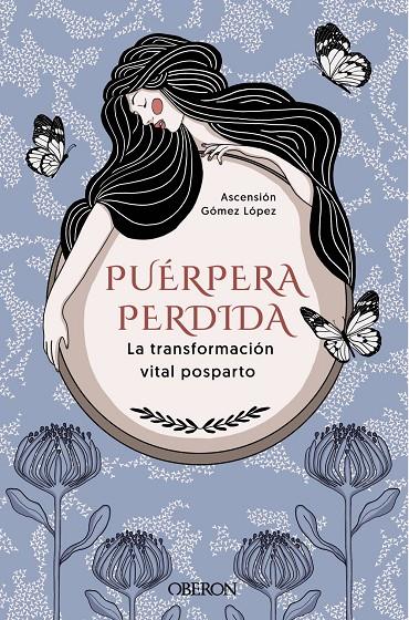 PUÉRPERA PERDIDA. LA TRANSFORMACIÓN VITAL POSPARTO | 9788441546585 | GÓMEZ LÓPEZ, ASCENSIÓN | Galatea Llibres | Llibreria online de Reus, Tarragona | Comprar llibres en català i castellà online