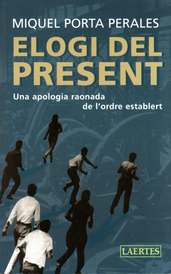 ELOGI DEL PRESENT | 9788475844732 | PORTA PERALES,MIQUEL | Galatea Llibres | Llibreria online de Reus, Tarragona | Comprar llibres en català i castellà online