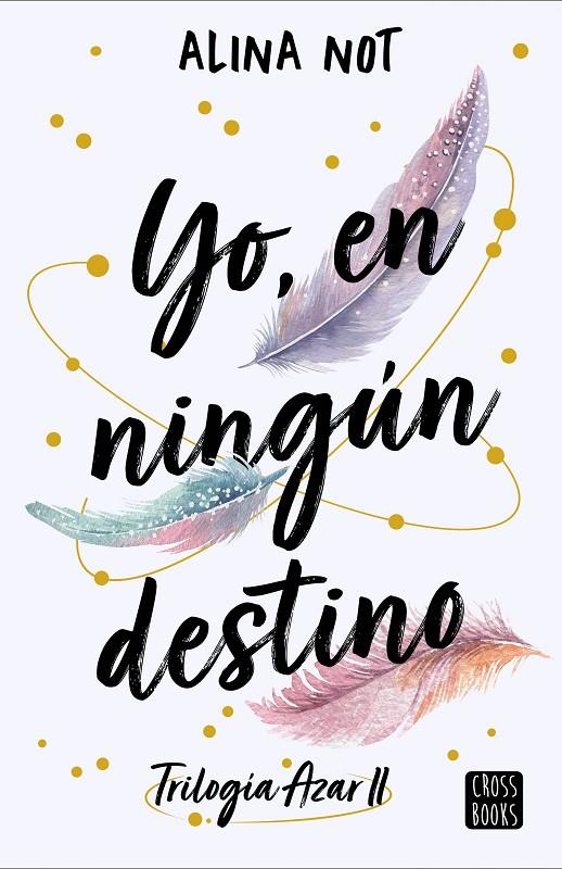 YO, EN NINGÚN DESTINO | 9788408288749 | NOT, ALINA | Galatea Llibres | Llibreria online de Reus, Tarragona | Comprar llibres en català i castellà online