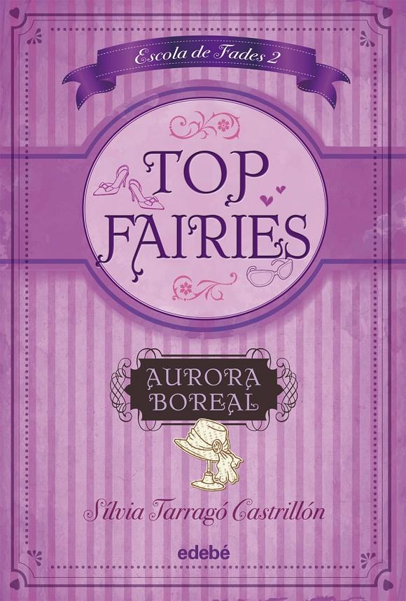 TOP FAIRIES/ESCOLA DE FADES II: AURORA BOREAL | 9788468308555 | TARRAGÓ CASTRILLÓN, SILVIA | Galatea Llibres | Llibreria online de Reus, Tarragona | Comprar llibres en català i castellà online