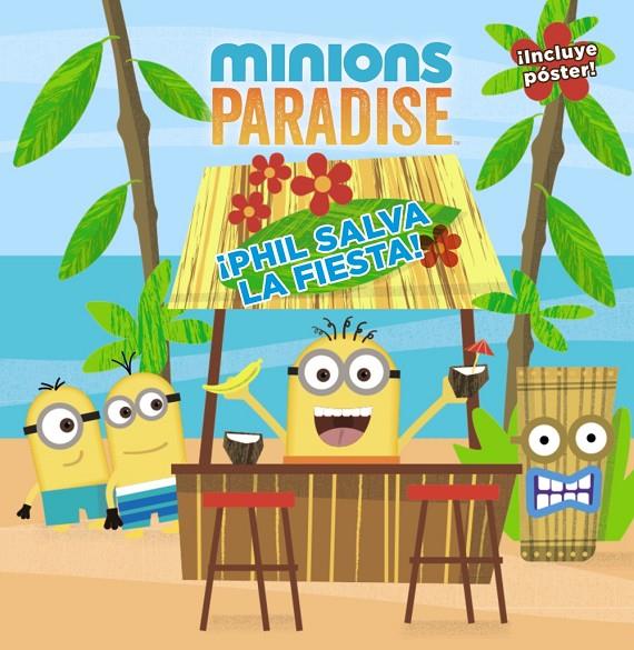 MINIONS PARADISE. ¡PHIL SALVA LA FIESTA! | 9788469825013 | KING, TREY | Galatea Llibres | Llibreria online de Reus, Tarragona | Comprar llibres en català i castellà online