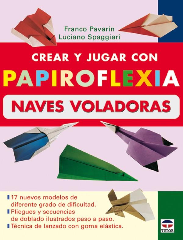 CREAR Y JUGAR CON PAPIROFLEXIA | 9788479026196 | PAVARIN, FRANCO | Galatea Llibres | Llibreria online de Reus, Tarragona | Comprar llibres en català i castellà online