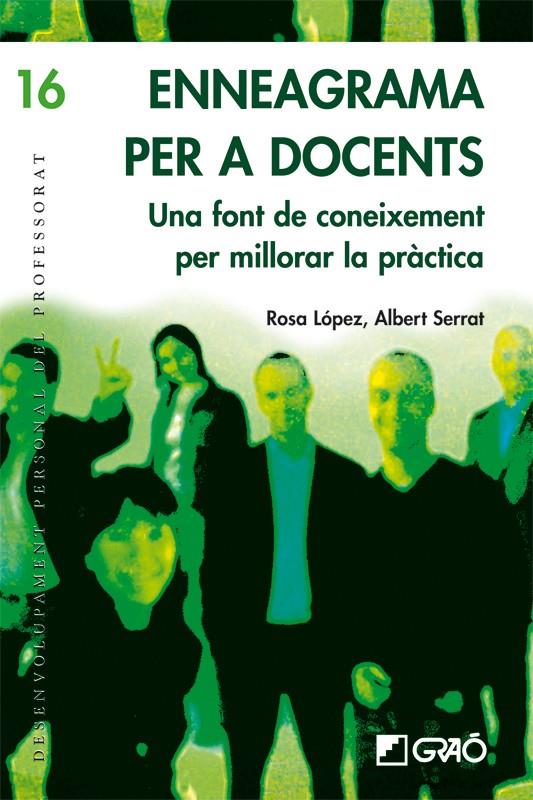 ENNEAGRAMA PER A DOCENTS | 9788478277223 | SERRAT SALLENT, ALBERT/LÓPEZ RODRÍGUEZ, ROSA | Galatea Llibres | Llibreria online de Reus, Tarragona | Comprar llibres en català i castellà online